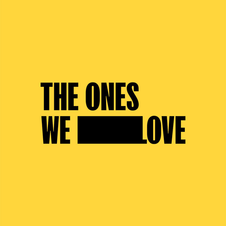 THE ONES WE LOVE Originals